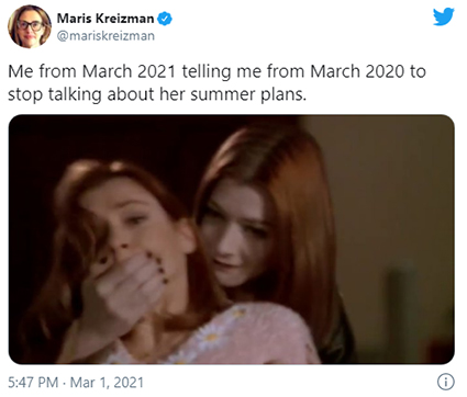 "Я из марта 2021 года прошу себя из марта 2020-го перестать говорить о планах на лето".